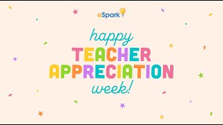 Teacher Appreciation Week 2023  eSpark [upl. by Nnoj]