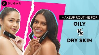 Makeup Routine For Oily Vs Dry Skin SUGAR Cosmetics [upl. by Dotson701]