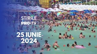 Știrile PRO TV  25 Iunie 2024 [upl. by Boak]