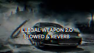 ILLEGAL WEAPON 2O SLOWED amp REVERB SONG [upl. by Albertson10]