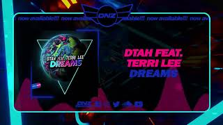 DNZF1514  DTAH amp TERRI LEE  DREAMS Official Video DNZ Records [upl. by Yate]