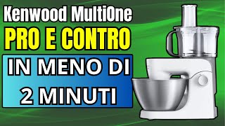 ✅ Kenwood MultiOne è la Migliore Impastatrice Planetaria Pro e Contro [upl. by Enrique]