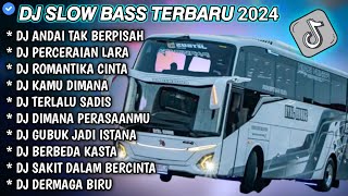 DJ SLOW FULL BASS TERBARU 2024 • ANDA1 TAK B3RPISAH • PERCERAIAN LARA  DJ TIKTOK TERBARU 2024 [upl. by Nolte325]