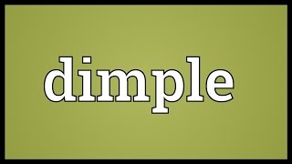 Dimple Meaning [upl. by Kreda]