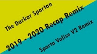 Reupload Early End Year Special The Darkar Spartan 20192020 Recap Remix Sparta Valise V2 Remix [upl. by Soisanahta]