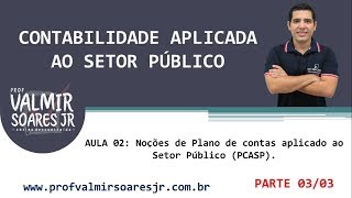 CONTABILIDADE PÚBLICA PARA CONCURSOS  AULA 02  PARTE 0303  NOÇÕES DE PCASP [upl. by Ignatia522]