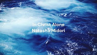 In Christ Alone by Natashia Midori karaoke lower key [upl. by Ardolino]