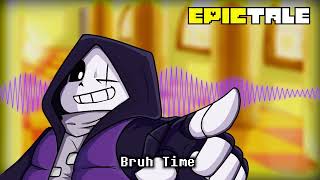 Fix Epictale  Bruh Time Epic Sanss Fight Theme [upl. by Anawyt987]