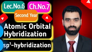 Atomic Orbital Hybridization sp³hybridization  ChNo7 Second Year LecNo06 [upl. by Cornwell]