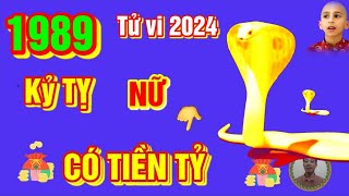 🔴 TỬ VI 2024 Tử Vi Tuổi KỶ TỴ 1989 Nữ Mạng năm 2024 Cực may Cực đỏ PHÁT TÀI CỰC MẠNH GIÀU TO [upl. by Leafar890]