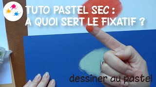 Tuto pastel sec  à quoi sert le fixatif [upl. by Auhsuj]