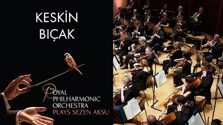 Keskin Bıçak  Sezen Aksu The Royal Philharmonic Orchestra [upl. by Trub806]