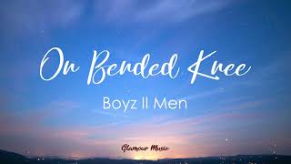 Boyz II Men  On Bended Knee Lyrics [upl. by Jarl]