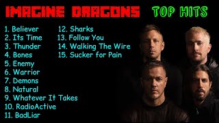 Imagine Dragon Top 15 Hits of all time  Greatest 2023 Hits Playlist  Music [upl. by Rihana]