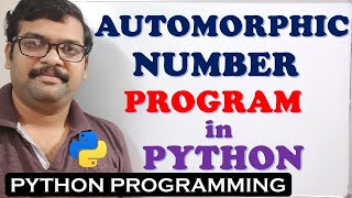 AUTOMORPHIC NUMBER PROGRAM IN PYTHON PROGRAMMING  PROGRAM TO FIND AUTOMORPHIC NUMBER IN PYTHON [upl. by Sinnaiy501]