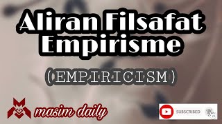 Aliran Filsafat Empirisme  Empirisisme  EMPIRICISM  Masim Daily [upl. by Guod274]