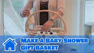 Baby Showers  How to Make a Baby Shower Gift Basket [upl. by Arabela327]