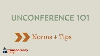 UNCONFERENCE 101  NORMS amp TIPS [upl. by Trenton]