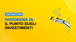 Panorama IA il punto sugli investimenti [upl. by Whitaker374]