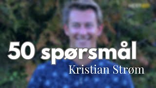 Kristian Strøm  50 spørsmål S6E20 [upl. by Eibmab]