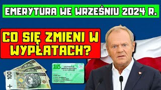 🔴OTO JAKIE EMERYTURY BĘDĄ WE WRZEŚNIU 2024 CO SIĘ ZMIENI W WYPŁATACH🇵🇱 [upl. by Tronna]