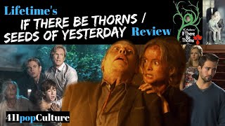 Lifetime If There Be ThornsSeeds of Yesterday Review [upl. by Wyatan]