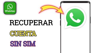 Cómo RECUPERAR UNA ANTIGUA Cuenta de WhatsApp Sin Sim 2024 [upl. by Annatnas]