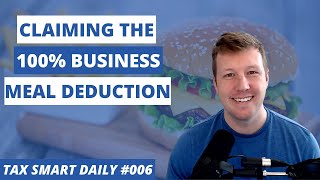 100 Deduction for Business Meals Tax Smart Daily 006 [upl. by Damiani337]