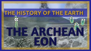 The Complete History of the Earth Archean Eon [upl. by Gut]