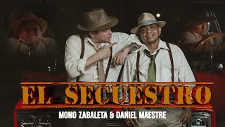 EL SECUESTRO  Mono Zabaleta Daniel Maestre  Video Oficial [upl. by Astri]