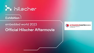 Hilscher at embedded world 2023  Official Aftermovie [upl. by Lupita]