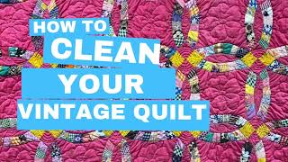 How to Clean Your Vintage Quilt [upl. by Yahsed148]