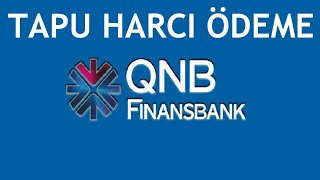 QNB Finansbank Tapu Harcı Ödeme Nasıl Yapılır [upl. by Eerdna620]