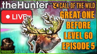 Great One Before Level 60 Episode 5 LIVE Call of the wild [upl. by Namielus164]