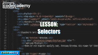 Selectors  Learn CSS  Codecademy Walkthrough [upl. by Suryc]