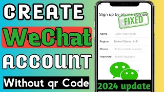 How To Sign Up WeChat Account without Qr Code 2024  Create WeChat Account without qr code 2024 [upl. by Hoban422]