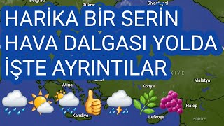 PAZARTESİ AKŞAMINDAN İTİBAREN YENİ BİR GÜZEL SERİN DALGA BEKLENİYOR 👍😎🌦️ [upl. by Ahsilem]