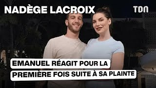 Nadège Lacroix porte plainte contre Emanuel il réagit pour la première fois  quotJe la [upl. by Claretta]