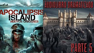 Apocalipsis Island 5  Nuevos Orígenes  AUDIOLIBRO NARRADO  Parte 4 [upl. by Sirromed320]