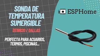 Sensor temperatura sumergible Dallas  DS18B20 con ESPHome [upl. by Sarchet24]