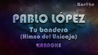 Pablo López  Tu bandera Himno del Unicaja Karke [upl. by Nnainot]