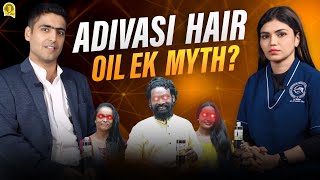 Hair Loss Baldness Hair Transplant  Adivasi Oil EXPOSED  Ft Dr Shana Ali  Mitul Bijlani [upl. by Janifer840]