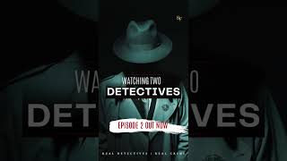 🎙️ Episode Two of Watching Two Detectives is Out Now 🎙️ shorts [upl. by Esil]