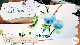 Fleurs aquarelle  les bonnes résolutions 34  tuto aquarelle facile [upl. by Anavrin]