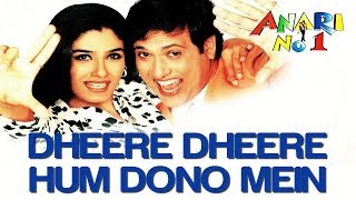 Dheere Dheere Hum Dono  Video Song  Anari No1  Govinda  Alka Yagnik amp Abhijeet [upl. by Placia653]