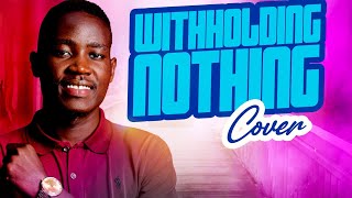 WITHHOLDING NOTHING COVER PASTOR SAM FAVOURED OFFICIAL VIDEO [upl. by Enylekcaj]