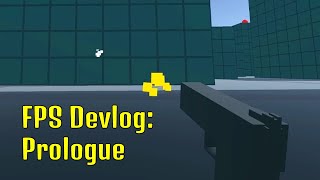 Prologue  FPS Devlog 0 [upl. by Amarillas]