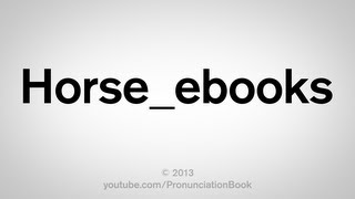 How to Pronounce Horseebooks [upl. by Butterfield]