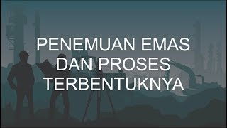 Geologi Penemuan Emas dan Proses Terbentuknya [upl. by Rondon]