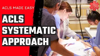 ACLS Systematic Approach Algorithm [upl. by Aeniah387]